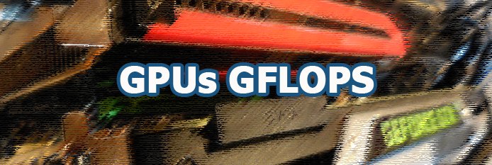 AMD Radeon and NVIDIA GeForce FP32/FP64 GFLOPS Table