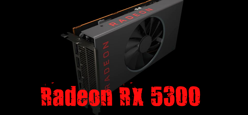 Radeon RX 5300